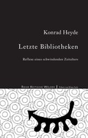 Konrad Heyde: Letzte Bibliotheken 