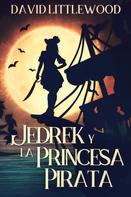 David Littlewood: Jedrek y la Princesa Pirata 