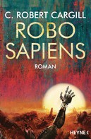 C. Robert Cargill: Robo sapiens ★★★★