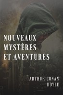 Arthur Conan Doyle: Nouveaux mystères et aventures 