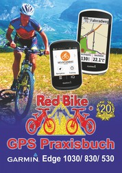 GPS Praxisbuch Garmin Edge 1030 - & Edge 830, Edge 530: Funktionen, Einstellungen & Navigation