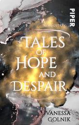 Tales of Hope and Despair - Roman | Futuristische Romantasy mit einem Haufen verrückter Monster