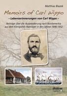 Matthias Blazek: Memoirs of Carl Wippo. Lebenserinnerungen von Carl Wippo 