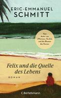 Eric-Emmanuel Schmitt: Felix und die Quelle des Lebens ★★★★