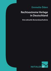 Rechtsextreme Verlage in Deutschland - Eine aktuelle Bestandsaufnahme
