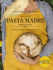 Wie man Pasta Madre herstellt - Auszug aus dem Buch "Backen mit Pasta Madre"