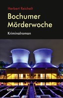 Herbert Reichelt: Bochumer Mörderwoche 