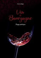 Anne Lafarge: Vin de Bourgogne 