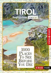 1000 Places To See Before You Die - Tirol - Tirol - Regioführer spezial