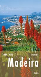 Lesereise Madeira - Blütenwolken, Wein und ewig Frühling