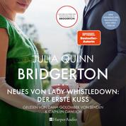 Bridgerton - Neues von Lady Whistledown: Der erste Kuss (ungekürzt)
