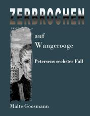 Zerbrochen auf Wangerooge - Petersens sechster Fall
