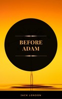 Jack London: Before Adam (ArcadianPress Edition) 