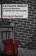 Hector Eduardo Sartelli: La cajita infeliz (The Unhappy Meal) 
