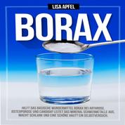 Borax: Hilft das basische Wundermittel Borax bei Arthrose, Osteoporose und Candida? - Leitet das Mineral Schwermetalle aus, macht schlank und eine schöne Haut? Ein Selbstversuch.