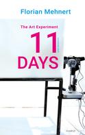 Florian Mehnert: The Art Experiment 11 DAYS 