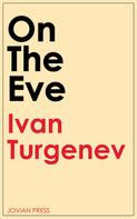Ivan Turgenev: On the Eve 