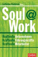 Katharina Maehrlein: Soul@Work 