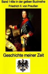 König Friedrich II von Preußen - Geschichte meiner Zeit - Band 148 in der gelben Buchreihe