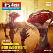 Perry Rhodan 3135: Fremde aus dem Hypersturm - Perry Rhodan-Zyklus "Chaotarchen"
