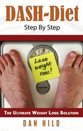 DASH-Diet Step By Step - The Ultimate Weight Loss Solution