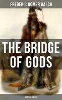 Frederic Homer Balch: The Bridge of Gods (Western Classic) 