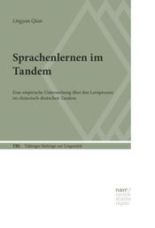 Sprachenlernen im Tandem - Eine empirische Untersuchung über den Lernprozess im chinesisch-deutschen Tandem