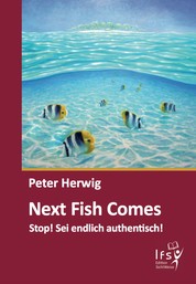 Next Fish Comes - Stop! Sei endlich authentisch!