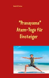 Pranayama - Atem-Yoga für Einsteiger