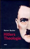 Rainer Bucher: Hitlers Theologie ★★★★★