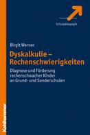Birgit Werner: Dyskalkulie - Rechenschwierigkeiten 