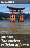 W. G. Aston: Shinto: The ancient religion of Japan 
