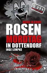 Rosenmordtag in Dottendorf - Mord in Bonn