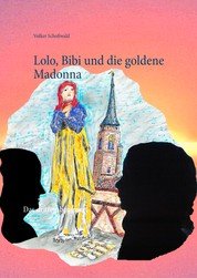 Lolo, Bibi und die goldene Madonna - Das dritte Abenteuer