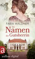 Fabia Waldner: Im Namen der Gutsherrin ★★★★★