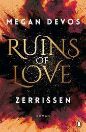 Ruins of Love. Zerrissen (Grace & Hayden 3) - Spicy Romantasy für alle, die Enemies-to-Lovers-Tropes lieben