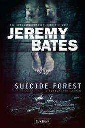 SUICIDE FOREST (Die beängstigendsten Orte der Welt) - Horrorthriller