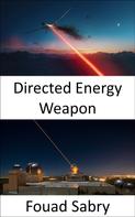 Fouad Sabry: Directed Energy Weapon 