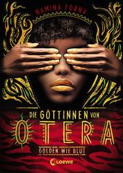Die Göttinnen von Otera (Band 1) - Golden wie Blut - Der New York Times Bestseller