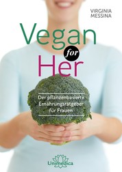 Vegan for Her- E-Book - Der pflanzenbasierte Ernährungsratgeber für Frauen