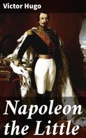 Victor Hugo: Napoleon the Little 