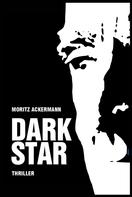 Moritz Ackermann: Dark Star 