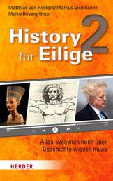 History für Eilige 2 - Alles, was man noch über Geschichte wissen muss