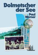 Paul Werner: Dolmetscher der See 
