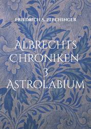Albrechts Chroniken 3 - Astrolabium