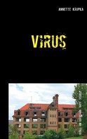Annette Krupka: Virus 