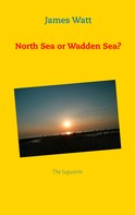 James Watt: North Sea or Wadden Sea? 