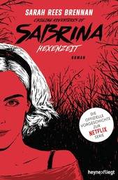 Chilling Adventures of Sabrina: Hexenzeit - Die offizielle Vorgeschichte zur Netflix-Serie