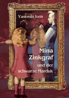 Yasemin Iven: Mina Zinkgraf und der schwarze Marduk 