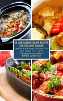 Mattis Lundqvist: 25 Low-Carbohydrate Recipes for the Slow Cooker 